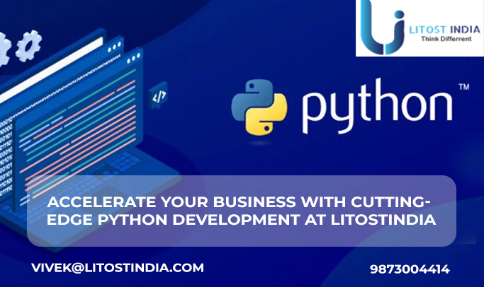 Accelerate Your Business with Cutting- Edge Python Development at LitostIndia