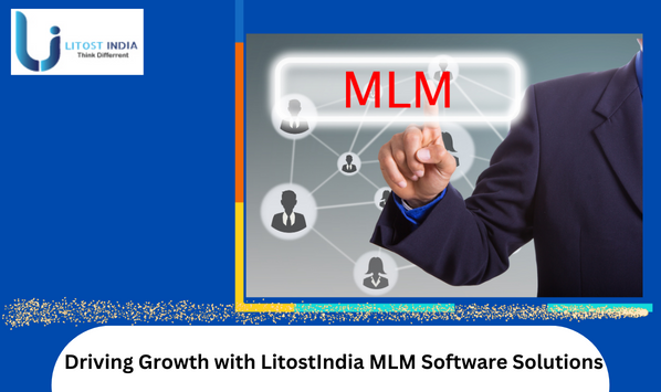 Driving Growth with LitostIndia MLM Software Solutions