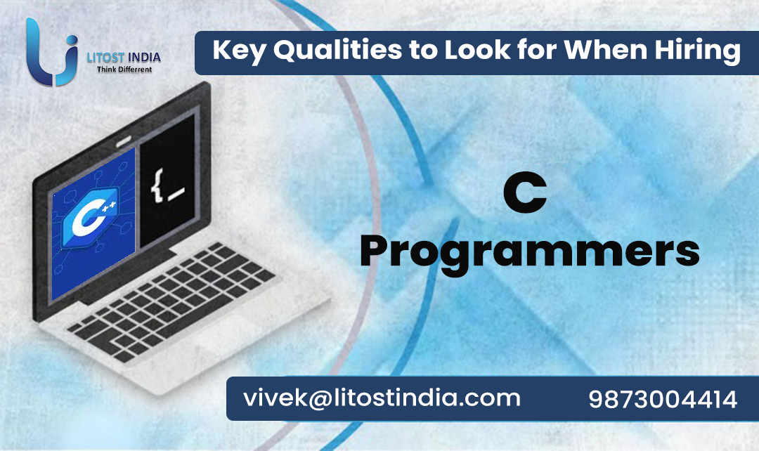 Key Qualities to Look for When Hiring C Programmers