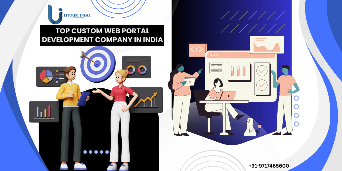 Top Custom Web Portal Development Company in India – Litoust India
